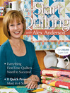 Start Quilting with Alex Anderson (eBook): Everything First-Time Quilters Need to Succeed • 8 Quick Projects—Most in 4 Sizes